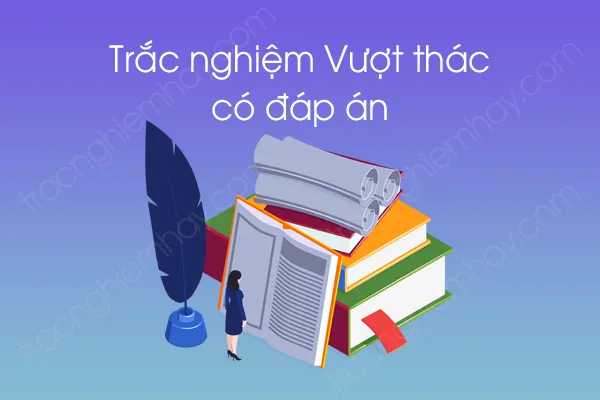 Trắc nghiệm Vượt thác có đáp án